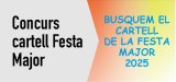 Busquem el cartell 
de la Festa Major 2025!
Presentació de propostes
fins al 20/06
Consulta les bases 
del concurs