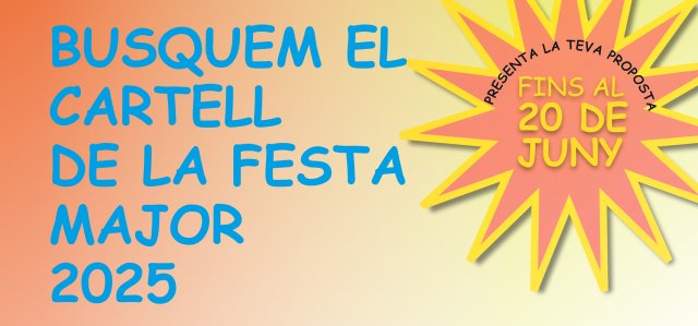 Busquem el cartell 
de la Festa Major 2025!
Presentació de propostes
fins al 20/06
Consulta les bases 
del concurs