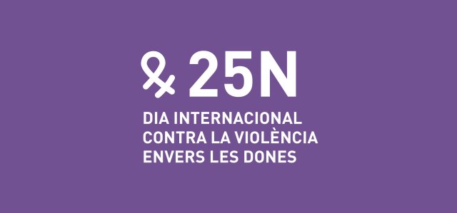 25N - Dia Internacional
contra la Violència envers
les dones
Consulta'n la programació