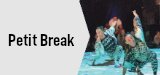 Espectacle familiar:
"Petit Break"
Dg. 08/11, Auditori
10.30 h i 12.30 h